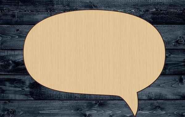 Speech Bubble Wood Cutout Shape Silhouette Blank Unpainted Sign 1/4 inch thick